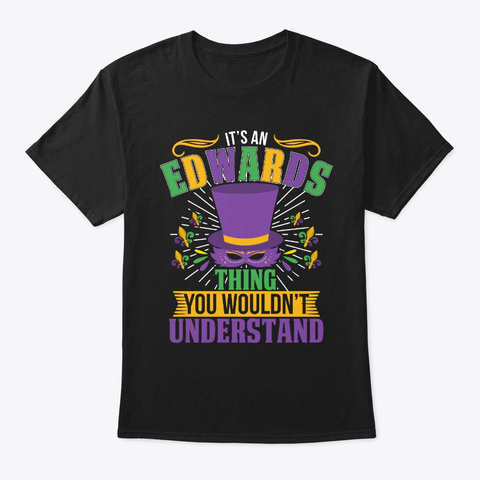 It's A Edwards Thing Mardi Gras Gift Black T-Shirt Front