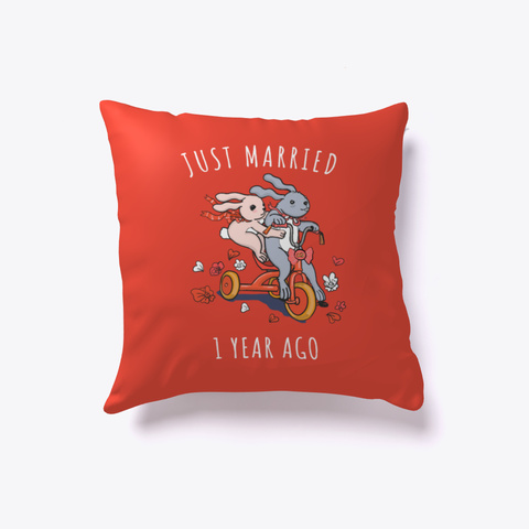 Just Married 1 Year Ago Pillow Products Teespring