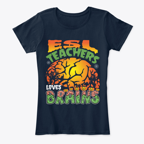 Esl Teacher Love Brains Tshirts Gift Tee New Navy Kaos Front