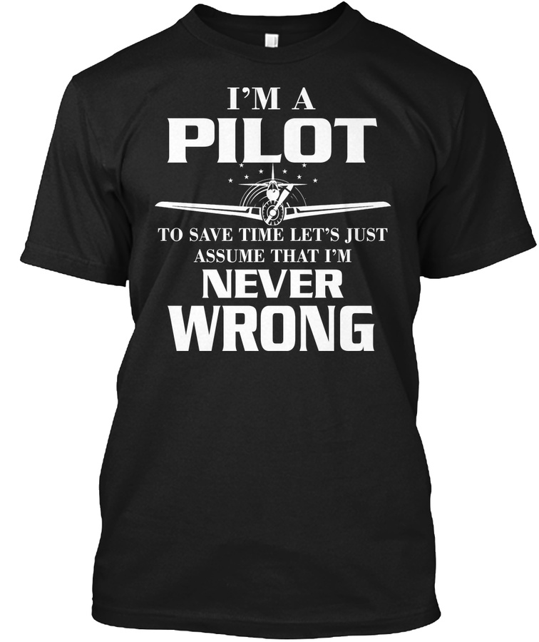 Im A Pilot Funny T-shirt Shirt Unisex Tshirt