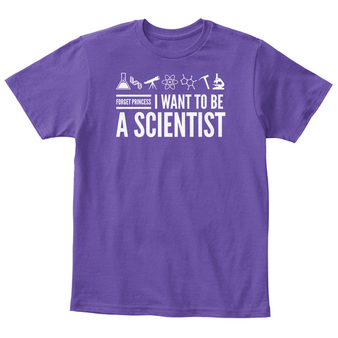 Forget Princess I Want To Be A Scientist Purple  T-Shirt Front