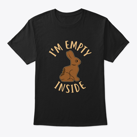 I'm Empty Inside Shirt Black T-Shirt Front