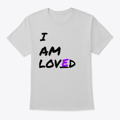 I Am Loved Light Steel T-Shirt Front
