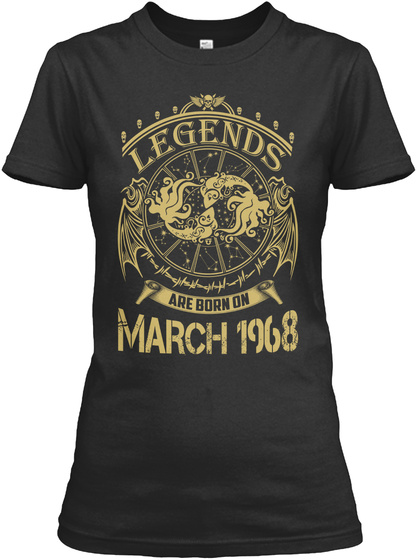 Legends Are Born On March 1968 (2) Black T-Shirt Front