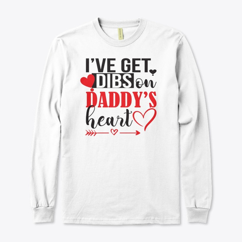 I've Get Bibs On Daddy's Heart T Shirt White T-Shirt Front