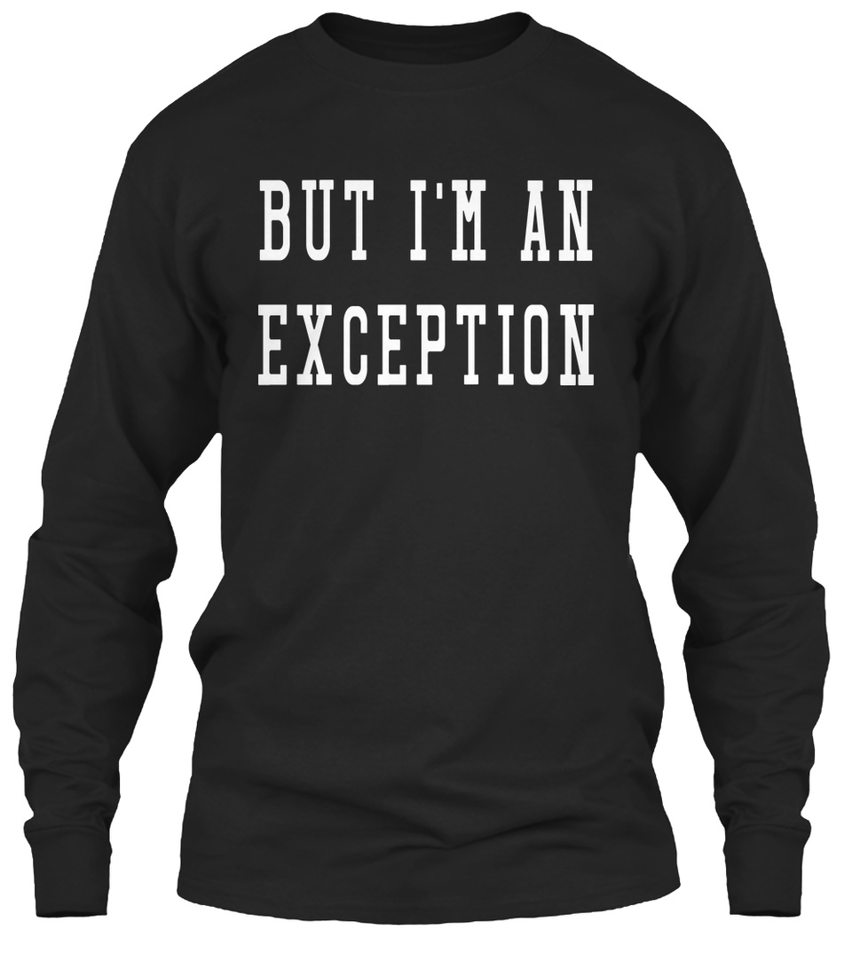 But I'm An Exception Products from Cheese Tees | Teespring