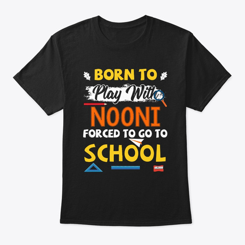 Back To School Born To Play With Nooni  Black T-Shirt Front