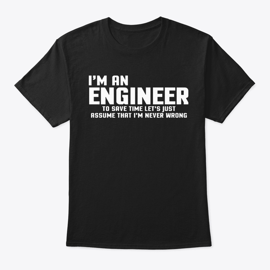 Im An Engineer To Save Time T-shirt Unisex Tshirt