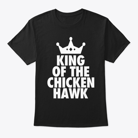 Mens King Of The Chicken Hawk T Shirt Black T-Shirt Front