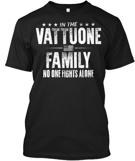 In The Vattuone Family No One Fights Alone Black T-Shirt Front