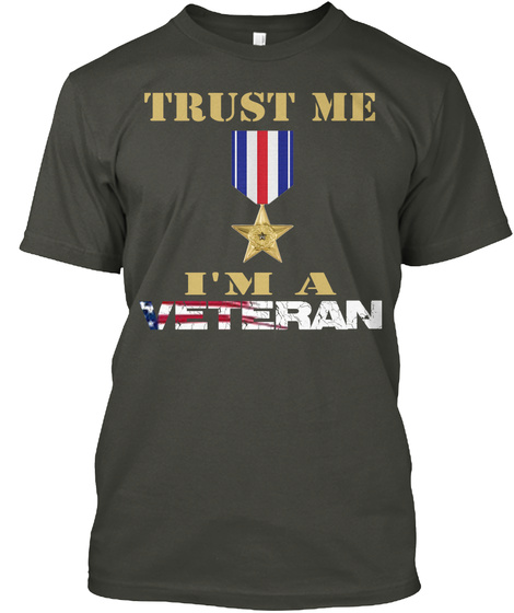 Trust Me I'm A Veteran Smoke Gray T-Shirt Front