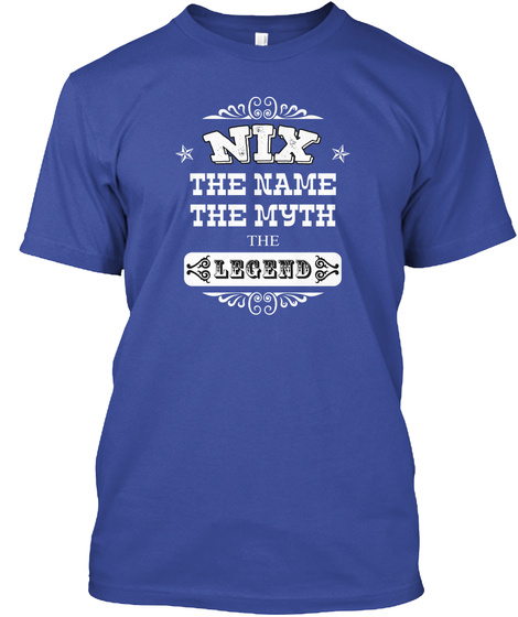 Nix The Name The Myth The Legend Deep Royal T-Shirt Front
