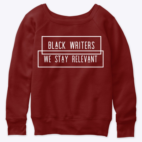 We Stay Relevant   Black Writers Love Dark Red Triblend T-Shirt Front