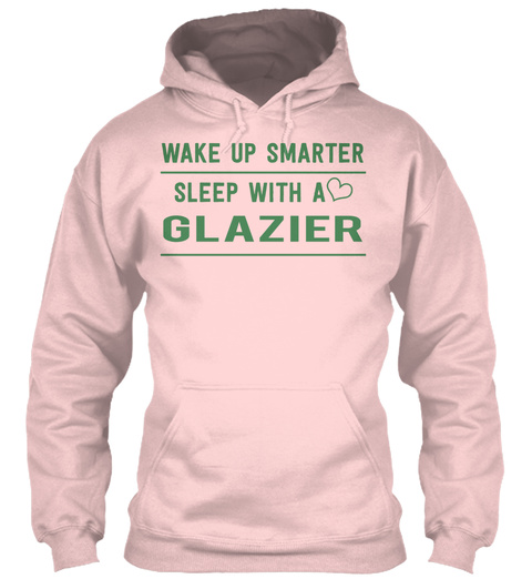 Wake Up Smarter Sleep With A Glazier Light Pink T-Shirt Front