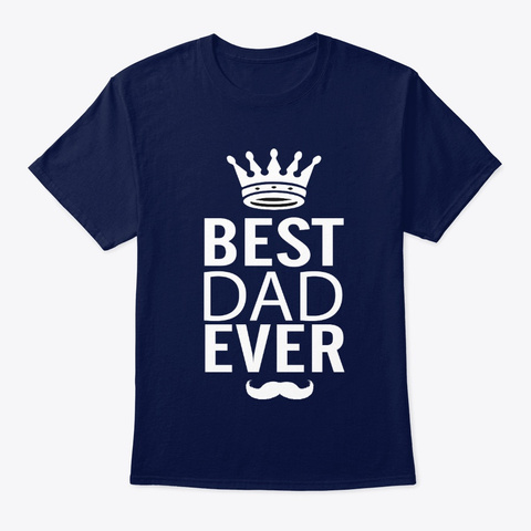 Best Dad Ever Father Day 2020 Gift Idea Navy T-Shirt Front
