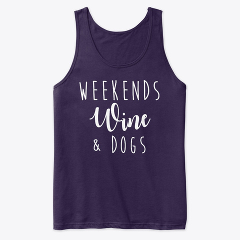 Weekends Wine And Dogs
