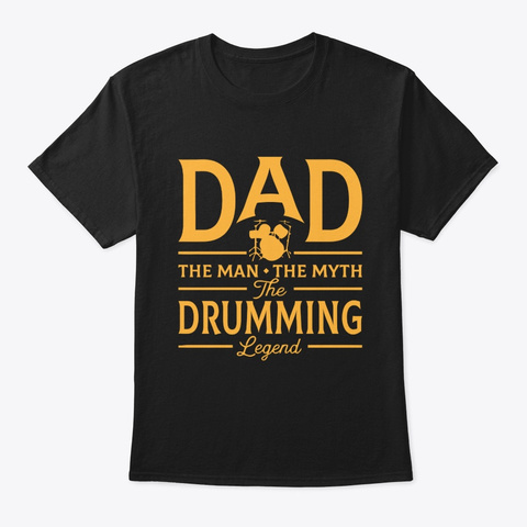 Dad The Man The Myth Th Drummin.G Legend Black T-Shirt Front