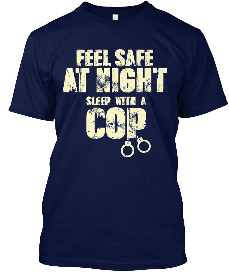 Policeman T-Shirt Feel Safe At Night Sle Unisex Tshirt