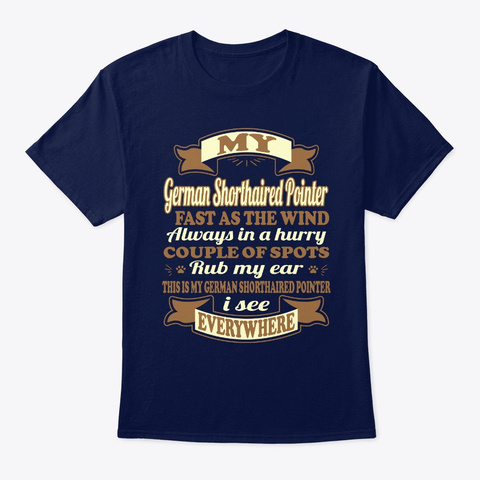 Shorthaired Pointer Dog I See Everywhere Navy T-Shirt Front