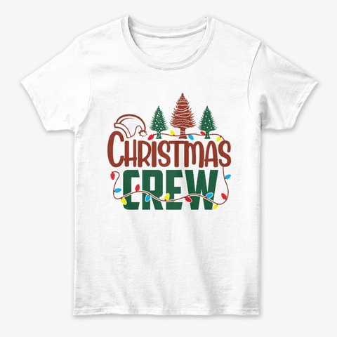 Christmas Crew Holiday Apparel Design White T-Shirt Front