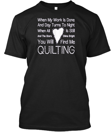 You Will Find Me Quilting Funny Gift Ide Black T-Shirt Front