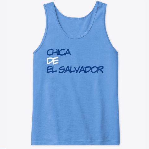 Chica De El Salvador Carolina Blue Kaos Front