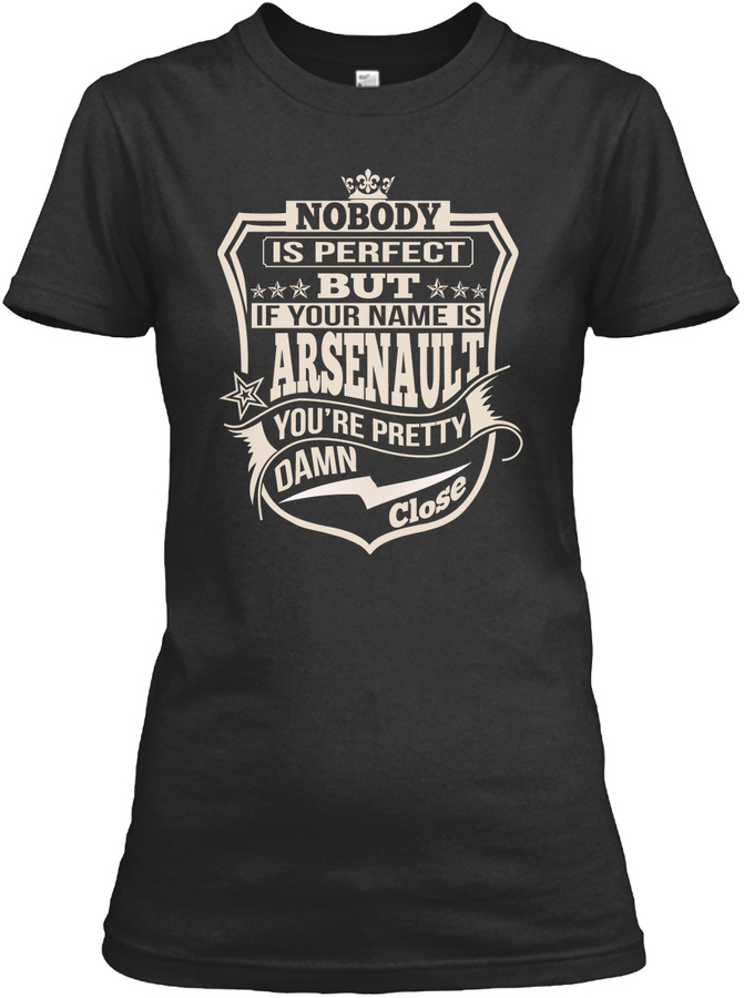 Nobody Perfect Arsenault Thing Shirts
