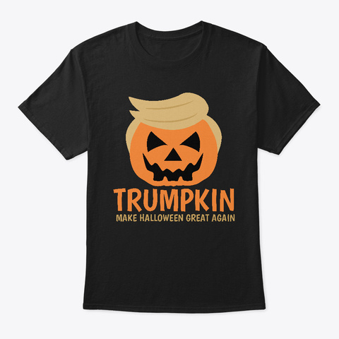 Trumpkin Halloween   Donald Trump Funny  Black T-Shirt Front