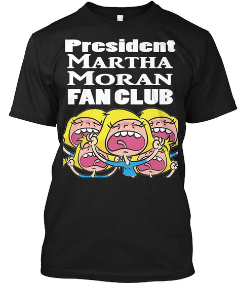 Martha Moran Fan Club  President T Shirt Black Kaos Front