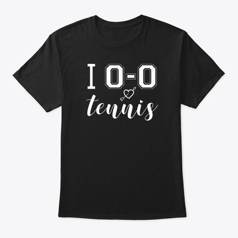I 0 0 Tennis Love Funny Novelty Graphic Black T-Shirt Front