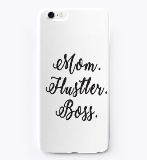 Mom Hustler Boss Phone Case Standard Camiseta Front