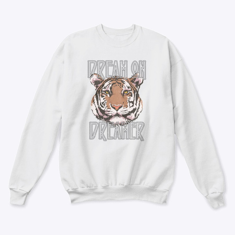 Dream On Dreamer Tiger Tee White  T-Shirt Front