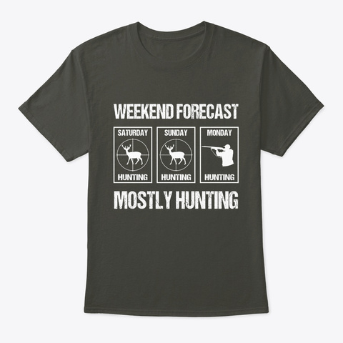 Weekend Forecast   Huntting T Shirt Smoke Gray T-Shirt Front