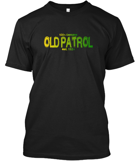 100% Genuine Old Patrol Est.1924 Black T-Shirt Front