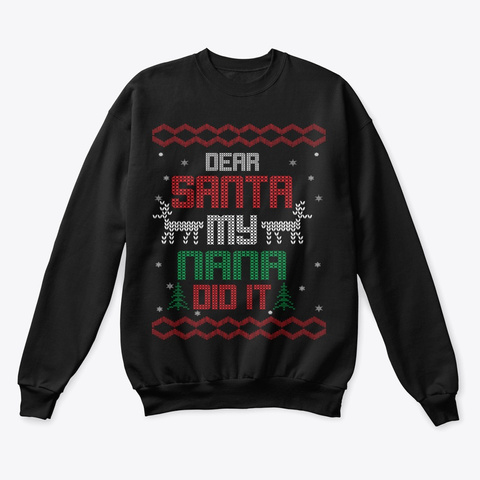 Dear Santa My Nana Did It Black T-Shirt Front