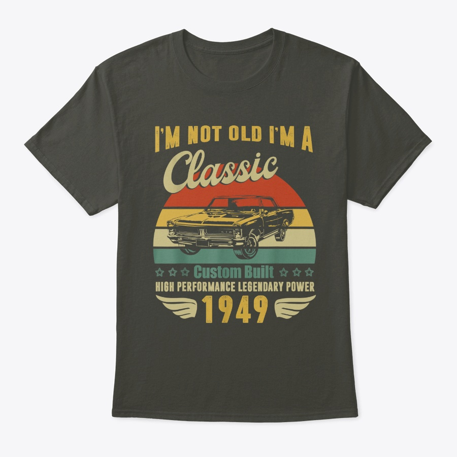 Im Not Old Im A Classic Born 1949 Unisex Tshirt