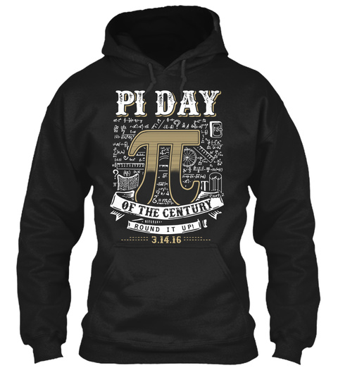 Pi Day  Of The Century Round It Up! 3.14.16  Black T-Shirt Front