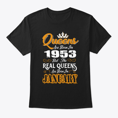 Queens Are Born In January 1953  Tshirt Black T-Shirt Front