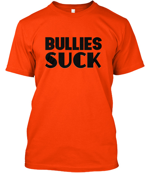 Bullies Suck Orange T-Shirt Front