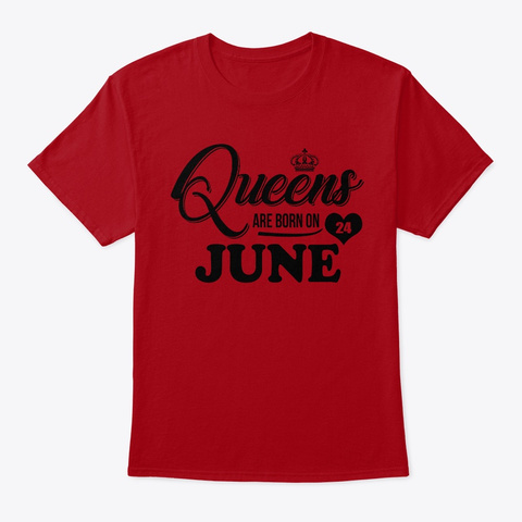 Queens Are Born On 24 June Shirt Deep Red T-Shirt Front