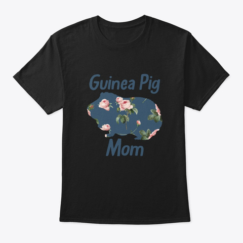 Guinea Pig Mom Mother's Day Cavy Black T-Shirt Front