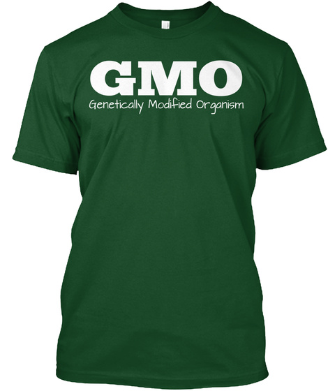 Gmo Genetically Modified Organism Deep Forest T-Shirt Front