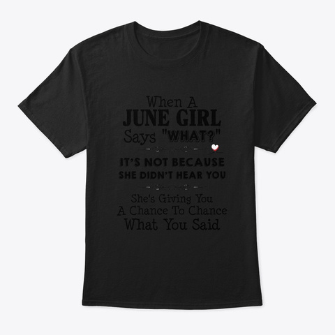 When June Girl Says What Shirt Black T-Shirt Front
