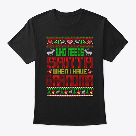 Who Need Santa When I Have Grandma Black áo T-Shirt Front