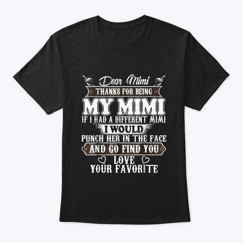 Dear Mimi Thanks For Being My Mimi Funny Black T-Shirt Front
