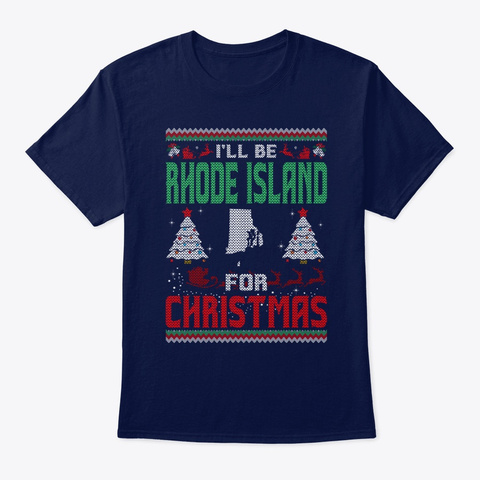 I Will Be Rhode Island For Christmas Navy T-Shirt Front