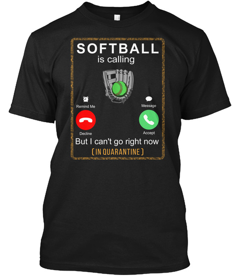 Softball  Is Calling Black T-Shirt Front