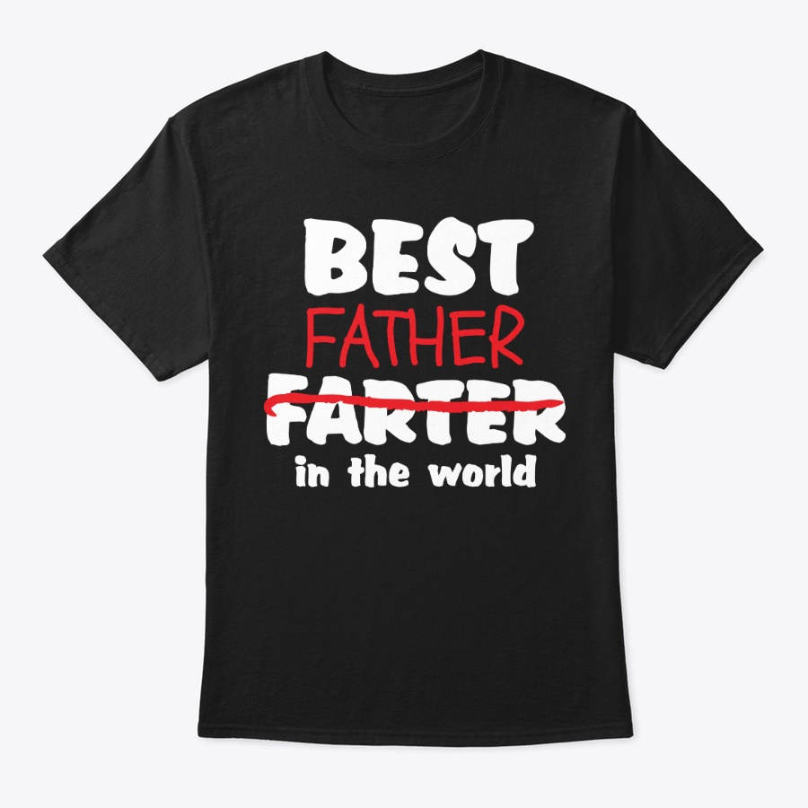 Best Father Best Farter Unisex Tshirt