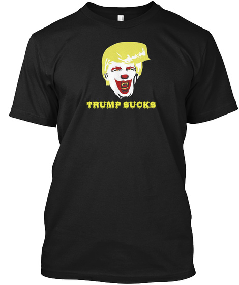 Trump Sucks Black T-Shirt Front
