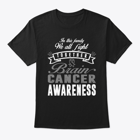 Brain Cancer Glioblastoma Awareness In Black T-Shirt Front